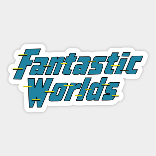 Fantastic Worlds Sticker